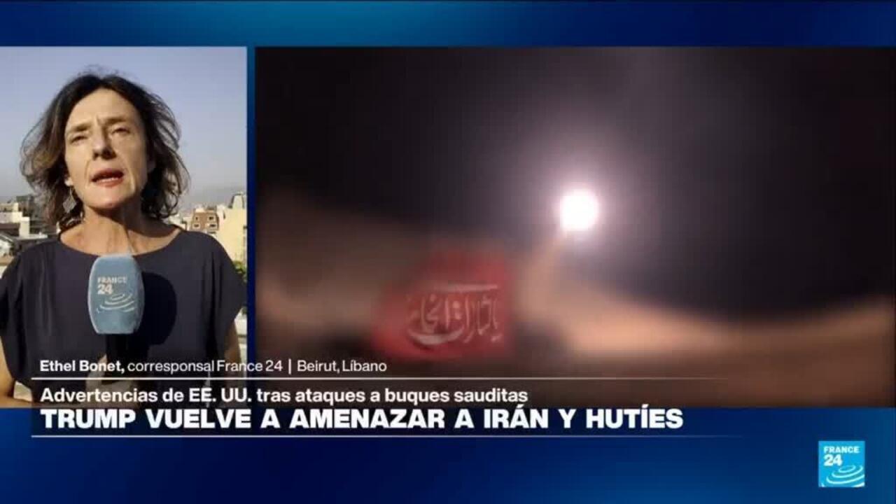 Mar Rojo: hutíes atacan petroleros saudíes y Trump amenaza a Irán