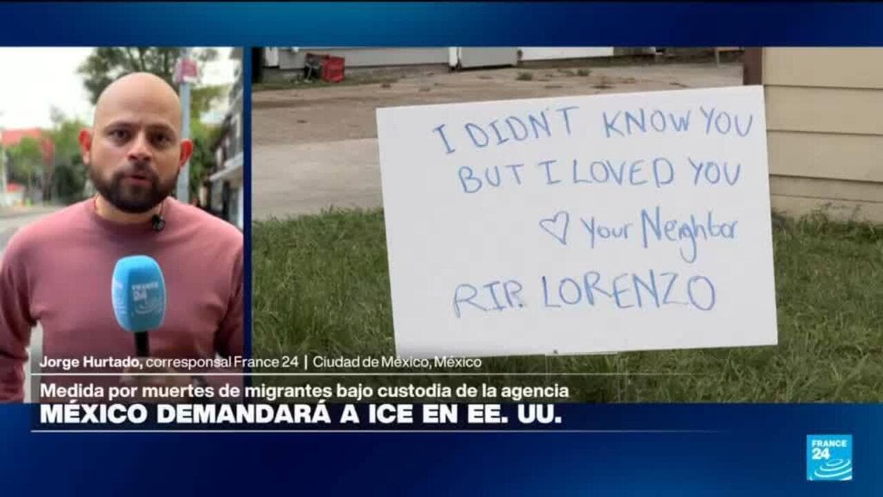 México presentará denuncias penales en EE. UU. por la muerte de migrantes bajo custodia del ICE